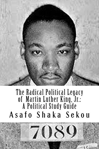 Beispielbild fr The Radical Political Legacy of Martin Luther King, Jr.: A Political Study Guide (The People s Information Services Bureau Series, Band 2) zum Verkauf von Buchpark