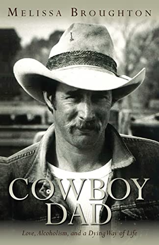 9781511901499: Cowboy Dad: Love, Alcoholism, and a Dying Way of Life