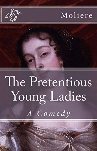 Beispielbild fr The Pretentious Young Ladies : A Comedy zum Verkauf von Better World Books