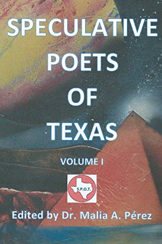 Beispielbild fr Speculative Poets of Texas Volume I: S. P. O. T. zum Verkauf von HPB-Emerald