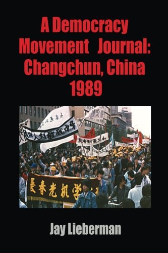 Beispielbild fr A Democracy Movement Journal: Changchun, China 1989 zum Verkauf von SecondSale