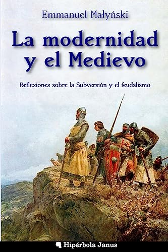 Stock image for La modernidad y el Medievo: Reflexiones sobre la Subversin y el feudalismo (Spanish Edition) for sale by Save With Sam