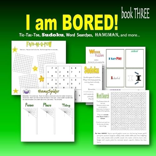 Beispielbild fr I am bored! book THREE: Tic-Tac-Toe, Sudoku, Word searches, Hangman, and more zum Verkauf von Revaluation Books