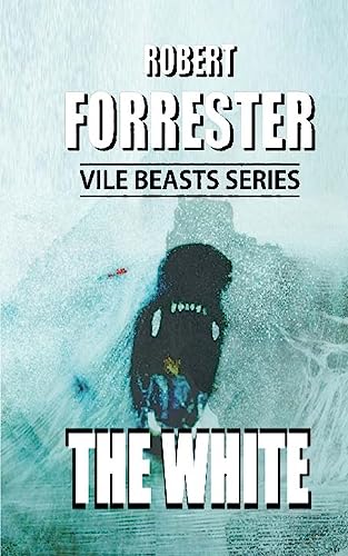Stock image for The White: Vile Beasts Series for sale by THE SAINT BOOKSTORE