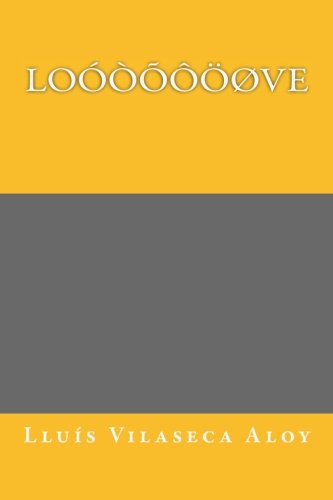 Imagen de archivo de Looooooeove: Title: Looooooeove, b029: Google love poetry for everybody. a la venta por THE SAINT BOOKSTORE