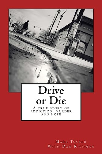 Beispielbild fr Drive or Die: A Story of Addiction, Murder and Hope zum Verkauf von ThriftBooks-Dallas