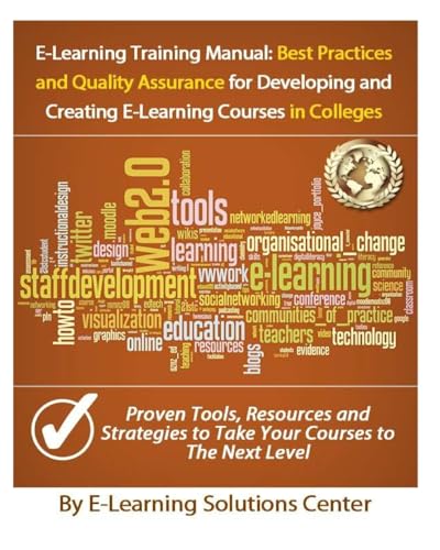 9781511928458: E-Learning Training Manual: Best Practices and Quality Assurance: For Developing and Creating E-learning Courses in Colleges and Universities