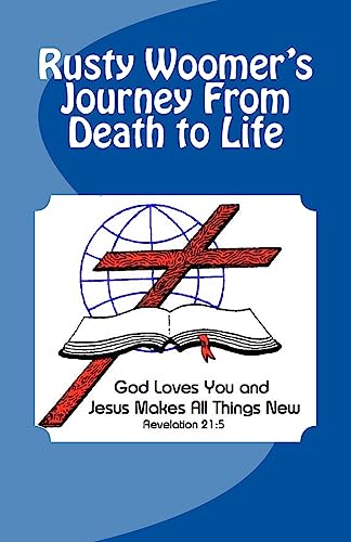 9781511928946: Rusty Woomer's Journey From Death to Life