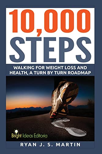 Stock image for 10,000 Steps: Waking for Weight Loss and Health : A Step by Step Road Map for sale by Better World Books