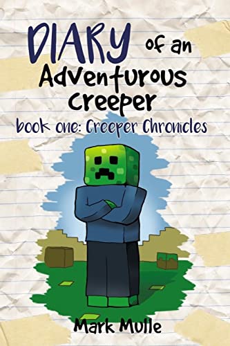 Beispielbild fr Diary of an Adventurous Creeper (Book 1): Creeper Chronicles (An Unofficial Minecraft Book for Kids Age 9-12) zum Verkauf von Half Price Books Inc.