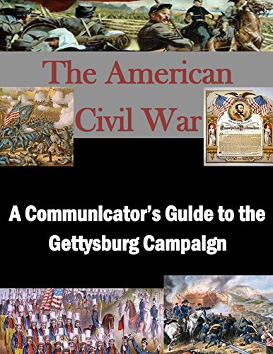 9781511938464: A Communicator's Guide to the Gettysburg Campaign (The American Civil War)