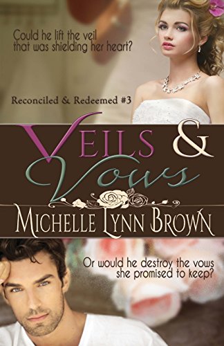 9781511940306: Veils and Vows: Volume 3 (Reconciled and Redeemed)