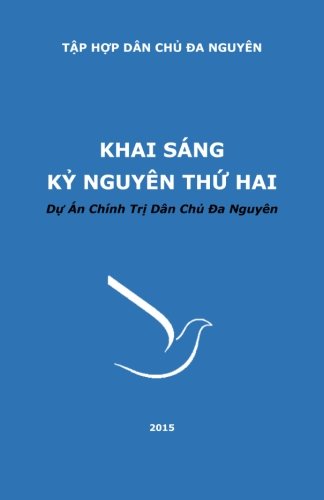 Stock image for Khai Sang Ky Nguyen Thu Hai: Du an Chinh Tri Dan Chu Da Nguyen for sale by Revaluation Books