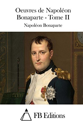 9781511944182: Oeuvres de Napolon Bonaparte - Tome II (Oeuvres De Napoleon Bonaparte)