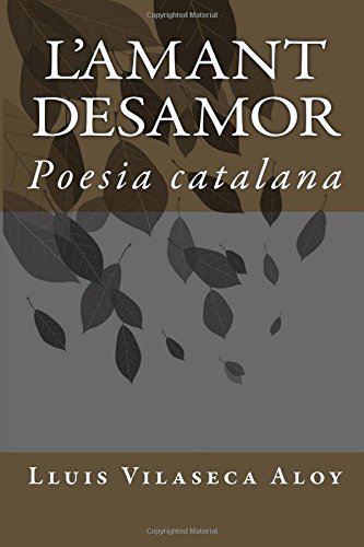 Imagen de archivo de L'amant desamor: Poesia catalana a la venta por THE SAINT BOOKSTORE