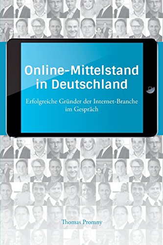 Beispielbild fr Online-Mittelstand in Deutschland: Erfolgreiche Grnder der Internet-Branche im Gesprch zum Verkauf von medimops