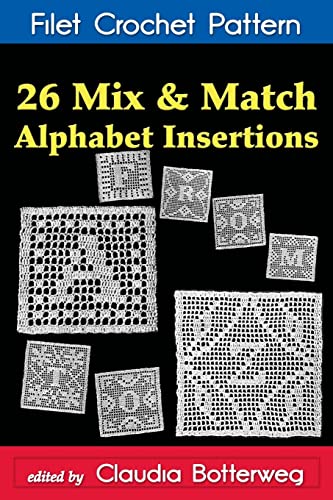 Beispielbild fr 26 Mix & Match Alphabet Insertions Filet Crochet Pattern: Complete Instructions and Chart zum Verkauf von SecondSale