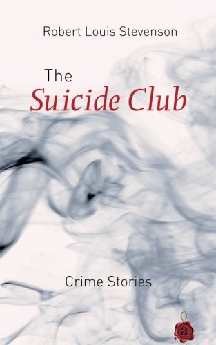 9781511955027: The Suicide Club. Crime Stories. Robert Louis Stevenson