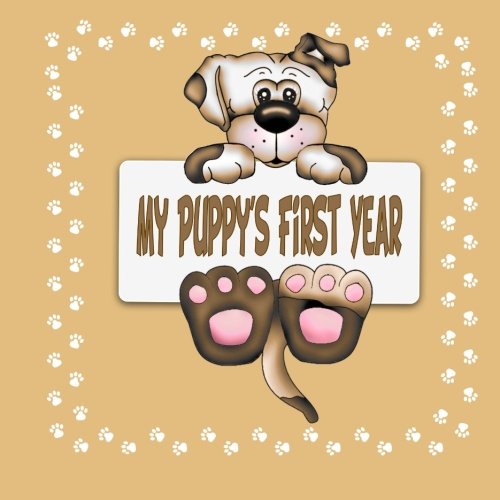 Beispielbild fr My Puppy's First Year: Puppy Scrapbook For Your Puppy's First Year (Puppy Baby Book) zum Verkauf von WorldofBooks