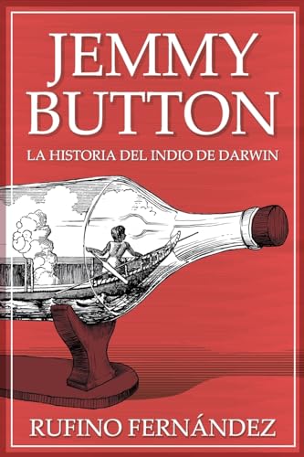 Imagen de archivo de Jemmy Button: El indio de Darwin -Language: spanish a la venta por GreatBookPrices