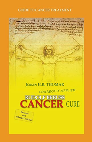 Stock image for Rudolf Breuss cancer cure correctly applied: Guide to cancer treatment for sale by Save With Sam