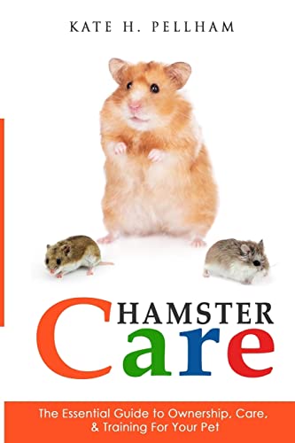 Beispielbild fr Hamster Care: The Essential Guide to Ownership, Care, & Training For Your Pet zum Verkauf von SecondSale