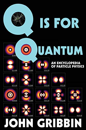 9781511974455: Q is for Quantum: An Encyclopedia of Particle Physics