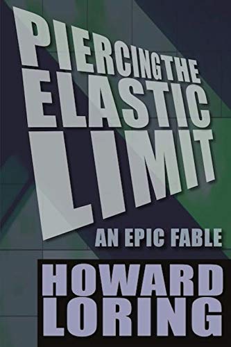 9781511974561: Piercing the Elastic Limit - An Epic Fable