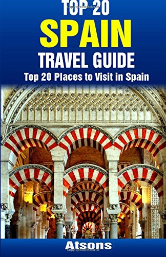 Beispielbild fr Top 20 Places to Visit in Spain - Top 20 Spain Travel Guide zum Verkauf von Revaluation Books