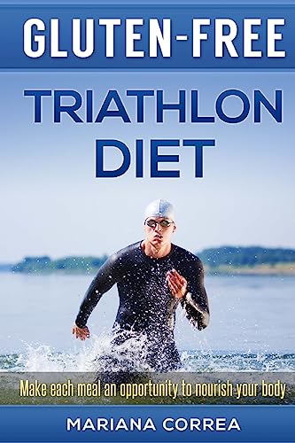 Imagen de archivo de GLUTEN-FREE TRIATHLON Diet: Make each bite an opportunity to improve your performance a la venta por THE SAINT BOOKSTORE