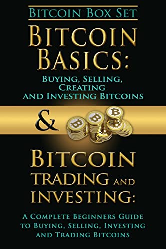 Stock image for Bitcoin Box Set: Bitcoin Basics and Bitcoin Trading and Investing - The Digital Currency of the Future (bitcoin, bitcoins, litecoin, litecoins, crypto-currency) for sale by Ergodebooks