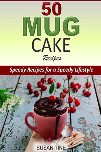 Beispielbild fr 50 Mug Cake Recipes: Speedy Recipes for a Speedy Lifestyle zum Verkauf von California Books
