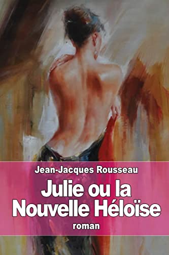 9781511989299: Julie ou la Nouvelle Hlose