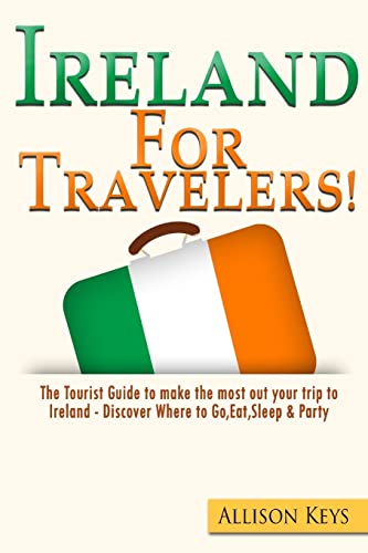 Beispielbild fr Ireland For Travelers: The Tourist Guide to make the most out your trip to Ireland - Discover Where to Go, Eat,Sleep & Party zum Verkauf von SecondSale