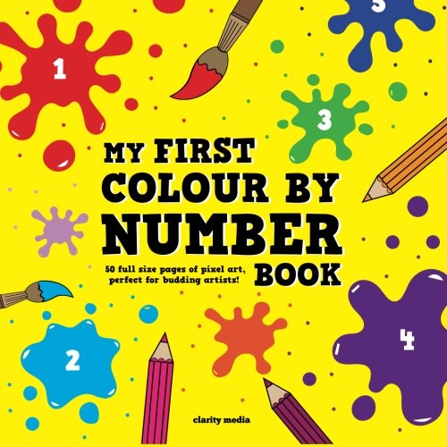 9781511990851: My First Colour By Number Book: 50 colour by number puzzles, perfect for budding artists!