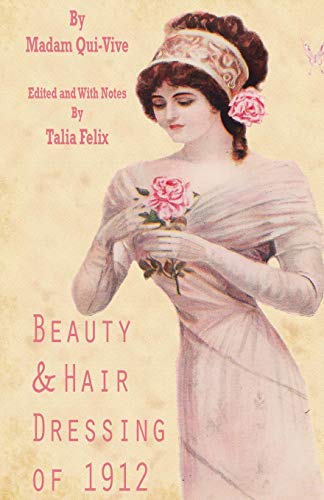 Imagen de archivo de Beauty and Hair Dressing of 1912 a la venta por ThriftBooks-Dallas