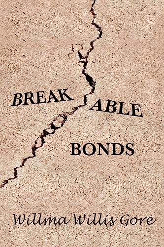 Beispielbild fr Breakable Bonds [Paperback] Gore, Willma Willis zum Verkauf von Turtlerun Mercantile