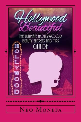 Beispielbild fr Hollywood Beautiful: The Ultimate Hollywood Celebrity Beauty Secrets and Tips Guide zum Verkauf von THE SAINT BOOKSTORE