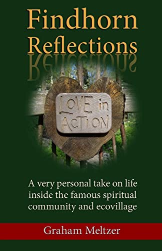 Beispielbild fr Findhorn Reflections: A very personal take on life inside the famous spiritual community and ecovillage zum Verkauf von WorldofBooks