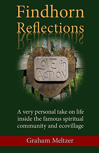 Stock image for Findhorn Reflections: A very personal take on life inside the famous spiritual community and ecovillage for sale by WorldofBooks