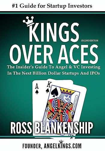 Stock image for Kings over Aces: The Insider's Guide to Angel and VC Investing in The Next Billion Dollar Startups and IPOs for sale by ThriftBooks-Dallas