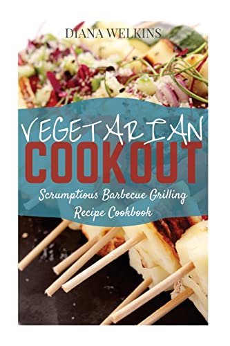 Beispielbild fr Vegetarian Cookout: Scrumptious Barbecue Grilling Recipe Cookbook zum Verkauf von WorldofBooks