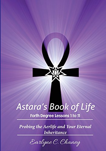 9781512016062: Astara's Book of Life, Forth Degree - Lessons 1 to 11: Probing the Aerlife and Your Eternal Inheritance