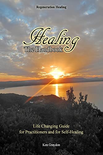 Stock image for Healing; the Handbook: Life changing guide for practitioners or for self healing for sale by HPB-Diamond