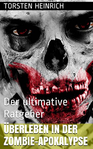 9781512024876: berleben in der Zombie-Apokalypse: Der ultimative Ratgeber (German Edition)