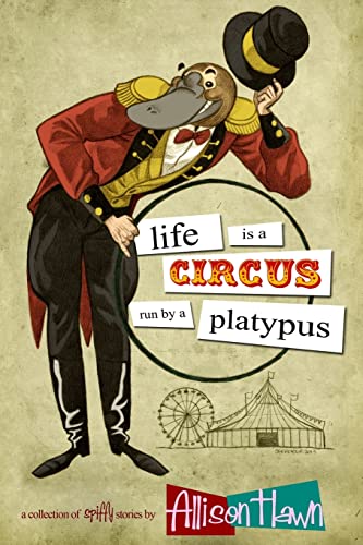 Stock image for Life is a Circus Run by a Platypus for sale by ThriftBooks-Dallas