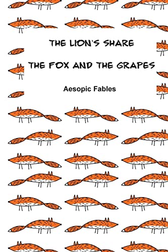 9781512026153: The Lion's Share & The Fox and the Grapes: Aesopic Fables: Volume 3