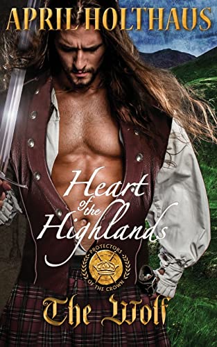 Beispielbild fr Heart of the Highlands: The Wolf (Protectors of the Crown) zum Verkauf von Irish Booksellers