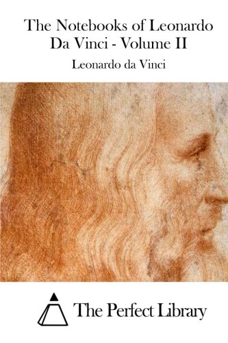 9781512030211: The Notebooks of Leonardo Da Vinci - Volume II (Perfect Library)