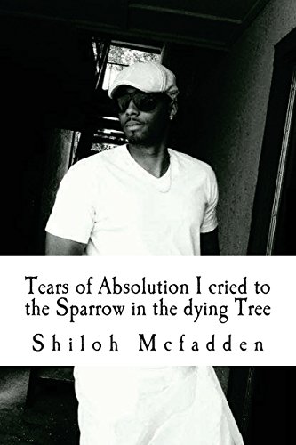 9781512031096: Tears of Absolution I cried to the Sparrow in the dying tree